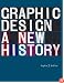Graphic Design: A New History