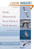 Petrels, Albatrosses, and Storm-Petrels of North America: A Photographic Guide