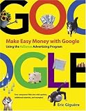 Make Easy Money with Google: Using the Adsense Advertising Program (Visual Quickstart Guides)