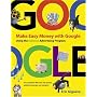 Make Easy Money with Google: Using the AdSense Advertising Program (Visual Quickstart Guides)