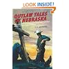 Outlaw Tales of Nebraska: True Stories of the Cornhusker State's Most Infamous Crooks, Culprits, and Cutthroats