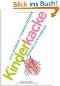 Kinderkacke: Das ehrliche Elternbuch