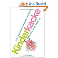 Kinderkacke: Das ehrliche Elternbuch