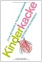 Kinderkacke: Das ehrliche Elternbuch