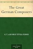 The Great German Composers