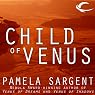 Child of Venus: Venus Trilogy, Book 3