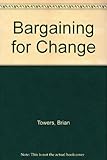 Bargaining for change