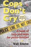 Cops Dont Cry: a book of help and hope for police families