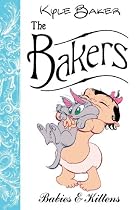 The Bakers: Babies And Kittens