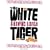 The White Tiger: A Novel