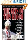 Keys of This Blood: Pope John Paul II Versus Russia and the West for Control of the New World Order