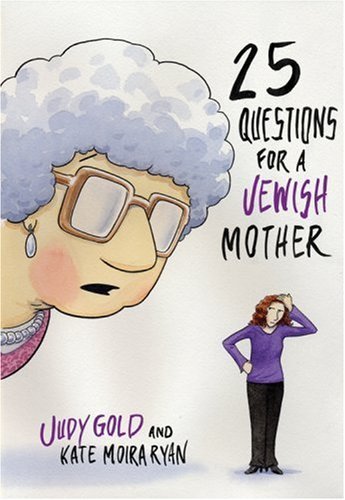 25 Questions for a Jewish Mother Hardcover - April 25, 2007