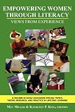 Empowering Women Through Literacy: Views from Experience (PB) (Adult Education Special Topics: Theory, Research, and Practice in Lifelong Learning)