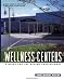 Wellness Centers: A Guide for the Design Professional (Wiley Series in Healthcare and Senior Living Design)