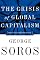 The Crisis of Global Capitalism: Open Society Endangered
