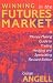 Winning In The Future Markets: A Money-Making Guide to Trading Hedging and Speculating, Revised Edition
