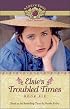Elsie's Troubled Times (Life of Faith®, A: Elsie Dinsmore Series)
