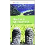 Wandern in Ober�sterreich: 40 ausgew�hlte Wege durch die sch�nsten Landschaftenvon "Sabine Neuweg"