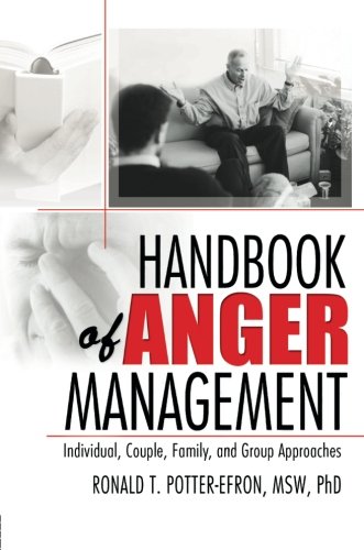 Handbook of Anger Management: Individual, Couple, Family, and Group Approaches (Haworth Handbook Series in Psychotherapy)