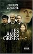 Les �mes grises - Prix des Lectrices de Elle 2004 et Prix Renaudot 2003