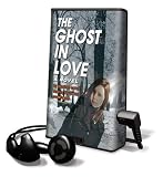 The Ghost in Love: A Novel