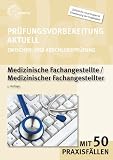 Prüfungsvorbereitung Aktuell. Medizinische/r Fachangestellte/-er: Mit über 1.600 Fragen/Teil 1: Schriftliche Prüfung/Teil 2: Praktische Prüfung/Praxisfälle/Teil 3: Lösungen