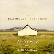 That Old Ace in the Hole | [Annie Proulx]