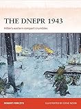 The Dnepr 1943: Hitler's eastern rampart crumbles (Campaign)