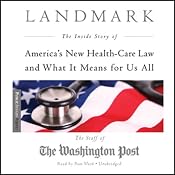 Landmark: The Inside Story of America’s New Health-Care Law and What It Means for Us All | [The Washington Post]