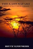 The Last Safari:A Season of Discovery in Zimbabwe