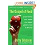 The Gospel of Food: Everything You Think You Know About Food Is Wrong