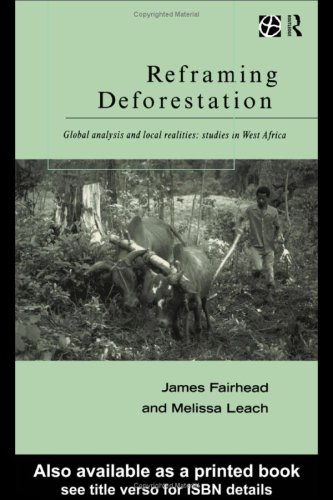 Reframing Deforestation: Global Analyses and Local Realities with Studies in West Africa (Global Environmental Change Series) under Deforestation in The Books Store