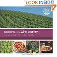 Seasons in the Wine Country: Recipes from The Culinary Institute of America at Greystone by Cate Conniff-Dobrich