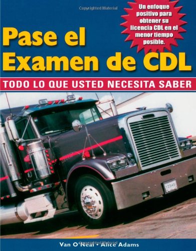 pass the cdl exam everything you need to know spanish edition