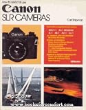  How to Select & Use Canon Slr Cameras:  Carl Shipman