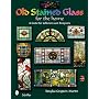 Old Stained Glass for the Home: A Guide for Collectors and Designers