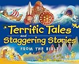 Terrific tales and staggering stories from the bible