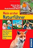 Mein erster Tier- und Pflanzenf&uuml;hrer: &Uuml;ber 200 unserer wichtigsten Tiere und Pflanzen kennen lernen - Anita van Saan, Holger Haag, Ursula Stichmann-Marny