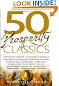 50 Prosperity Classics: Attract It, Create It, Manage It, Share It