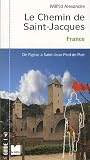 Le Chemin de Saint-Jacques : De Figeac &agrave; Saint-Jean-Pied-de-Port