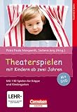 Kreativit&auml;t & Spielen: Theaterspielen mit Kindern ab zwei Jahren: Buch mit Video-DVD - Mit 130 Spielen f&uuml;r Krippe und Kindergarten - Marcela Herrera, Stefanie Jerg, Silvana Kraka, Petra Paula Marquardt, Susanne Mautz, Birgit Thomas