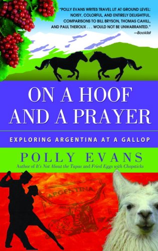 On a Hoof and a Prayer: Exploring Argentina at a Gallop under South America in The Books Store