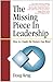 The Missing Piece In Leadership