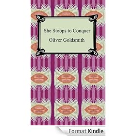 She Stoops to Conquer [with Biographical Introduction]