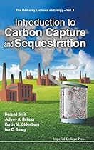 Introduction to Carbon Capture and Sequestration (Berkeley Lectures on Energy) Introduction to Carbon Capture and Sequestration (Berkeley Lectures on Energy)