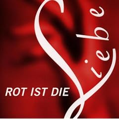 Rot Ist die Liebe
