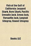 Fish of the Gulf of California: Leopard Shark, Horn Shark, Pacific Crevalle Jack, Green Jack, Threadfin Jack, Longtail Stingray, Round Stingray-