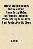 British Erotic Dancers: Missy Malone, Immodesty Blaize, Chrystabel Leighton-Porter, Cosey Fanni Tutti, Ruth Fowler, Phyllis Dixey