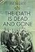 The Oath is Dead and Gone