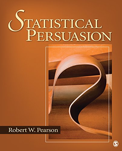 Statistical Persuasion: How to Collect, Analyze, and Present Data...Accurately, Honestly, and Persuasively